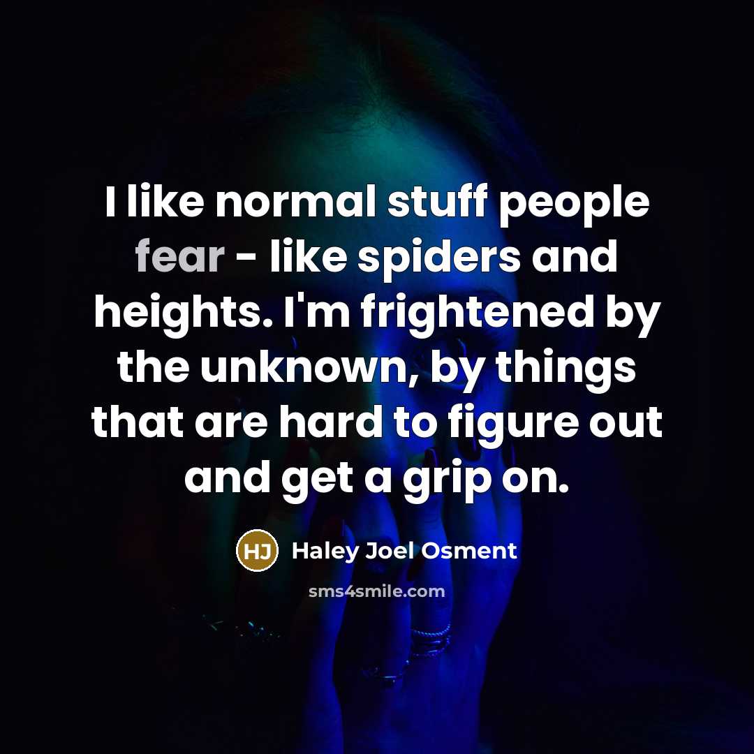 “I like normal stuff people fear - like spiders and…” quote by Haley Joel Osment