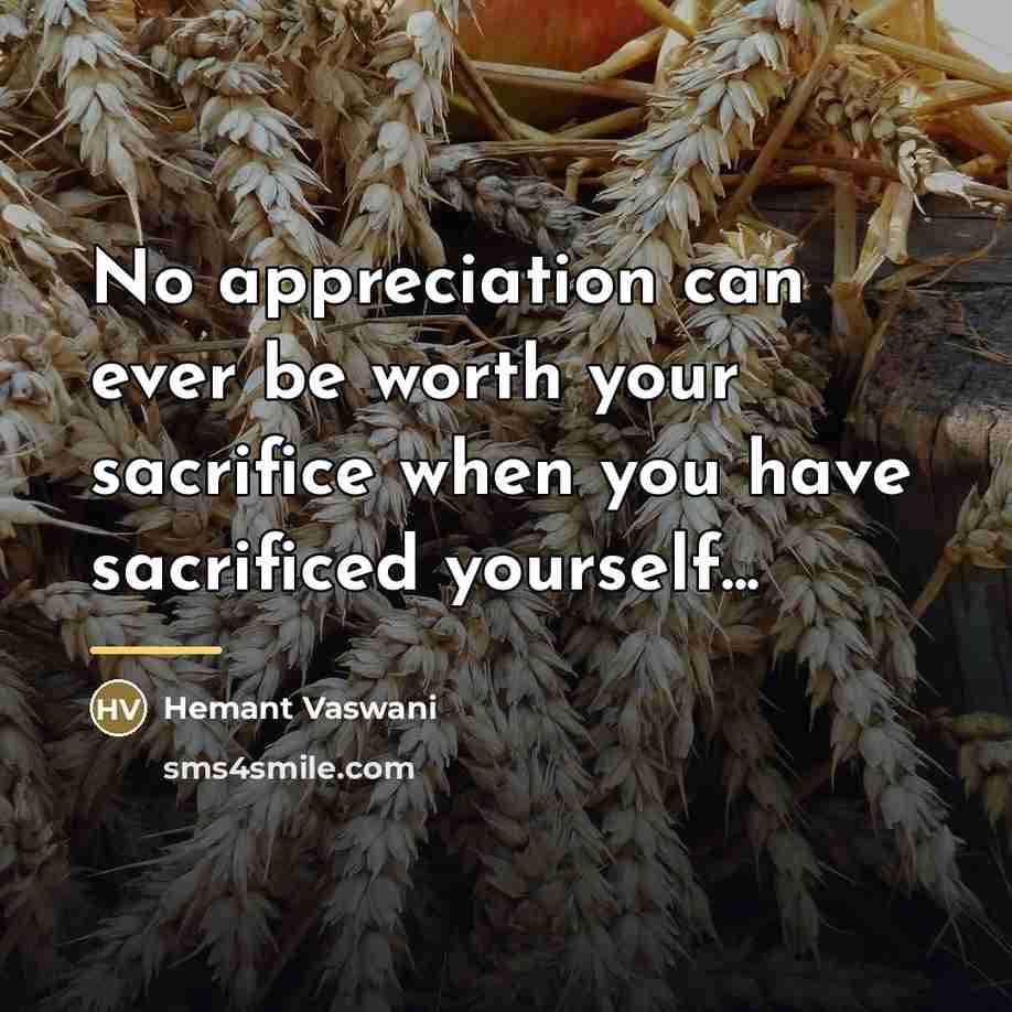 “No appreciation can ever be worth your sacrifice when you…” quote by Hemant Vaswani