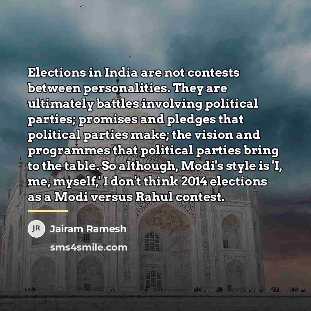 “Elections in India are not contests between personalities. They are…” quote by Jairam Ramesh