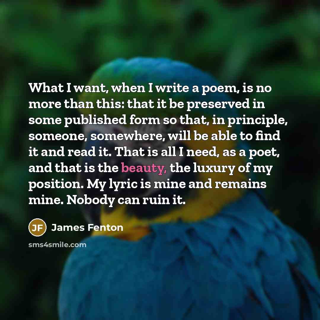“What I want, when I write a poem, is no…” quote by James Fenton