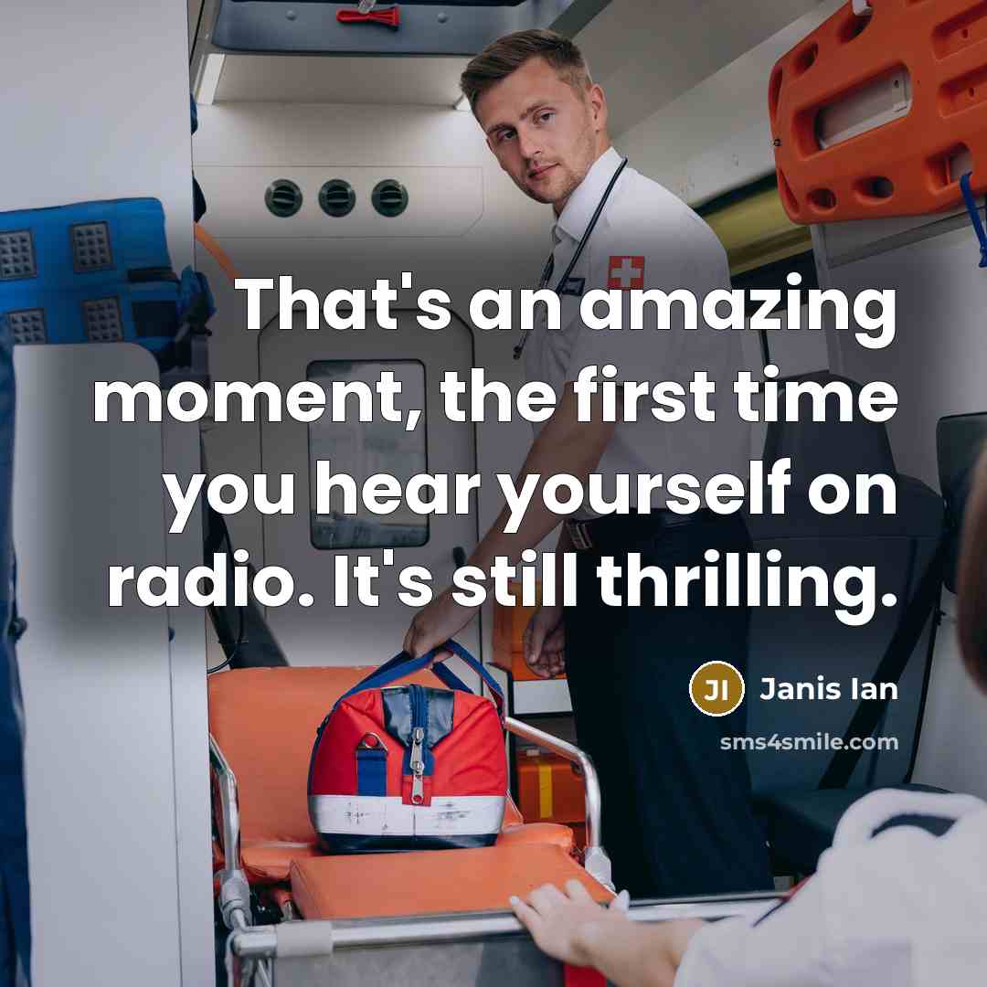 “That's an amazing moment, the first time you hear yourself…” quote by Janis Ian