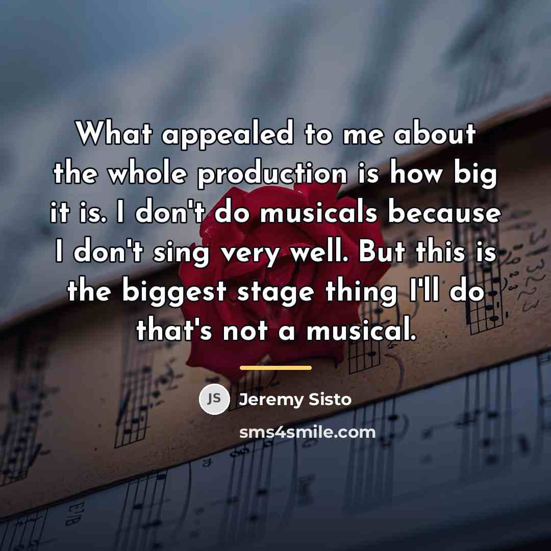 “What appealed to me about the whole production is how…” quote by Jeremy Sisto