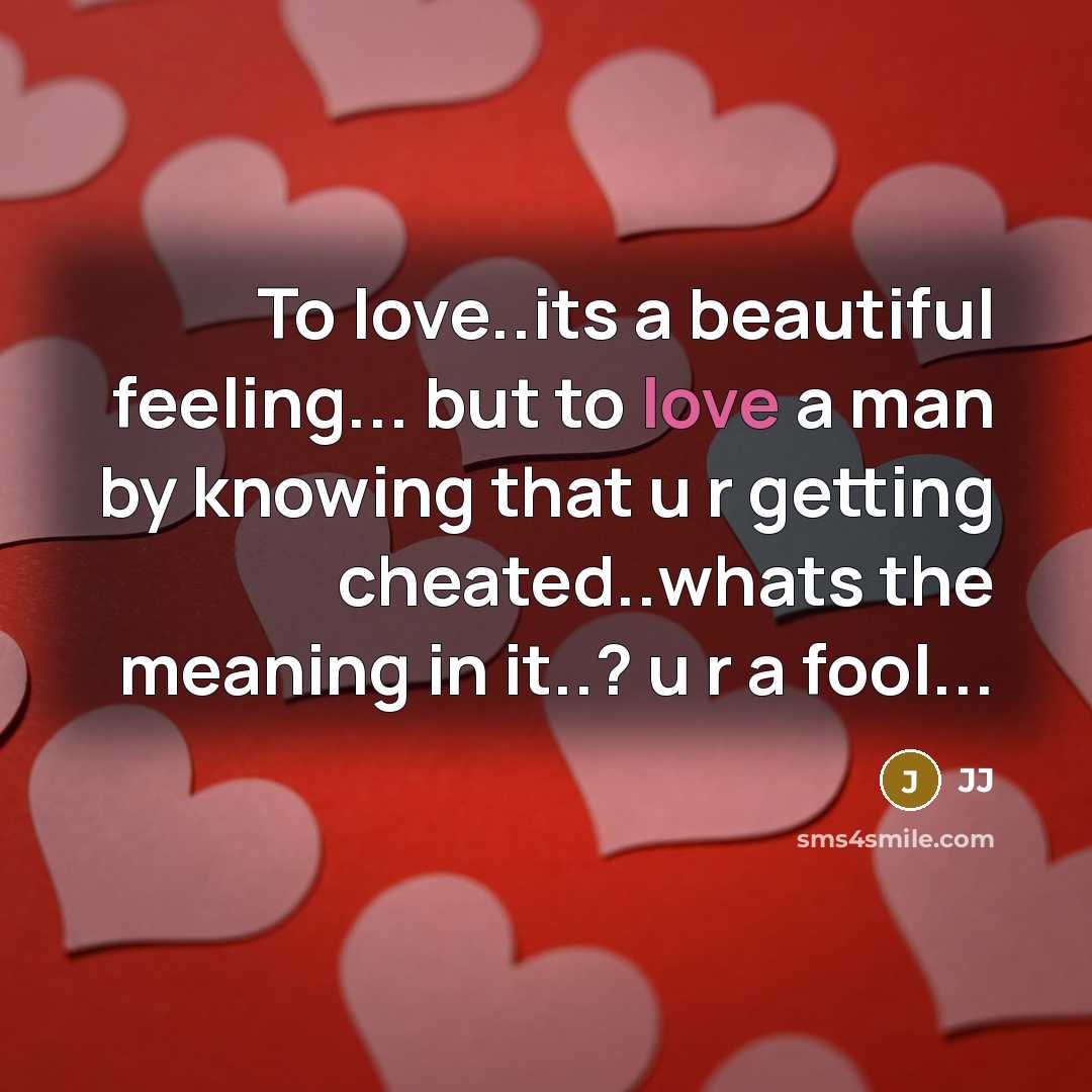 “To love..its a beautiful feeling... but to love a man…” quote by Jj