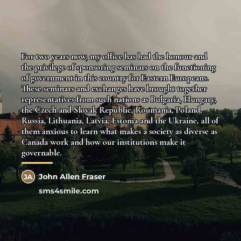 “For two years now, my office has had the honour…” quote by John Allen Fraser