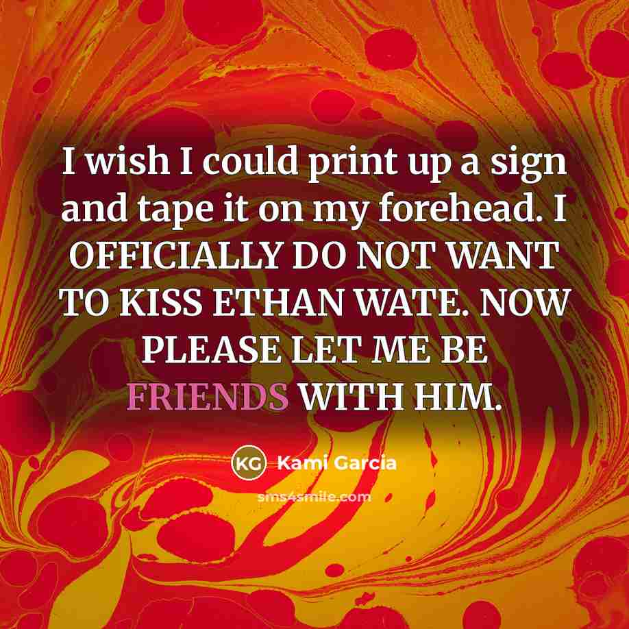 “I wish I could print up a sign and tape…” quote by Kami Garcia