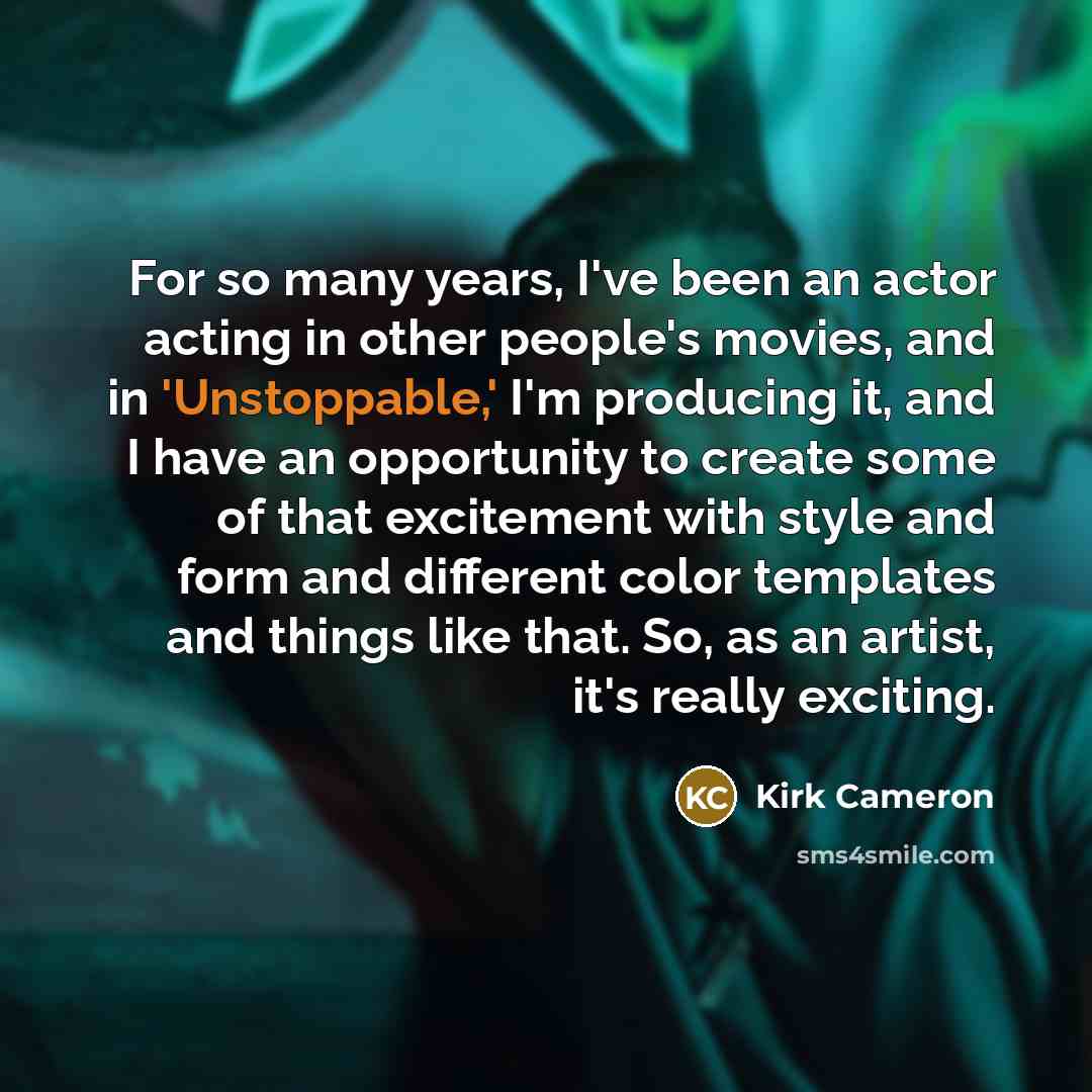 “For so many years, I've been an actor acting in…” quote by Kirk Cameron