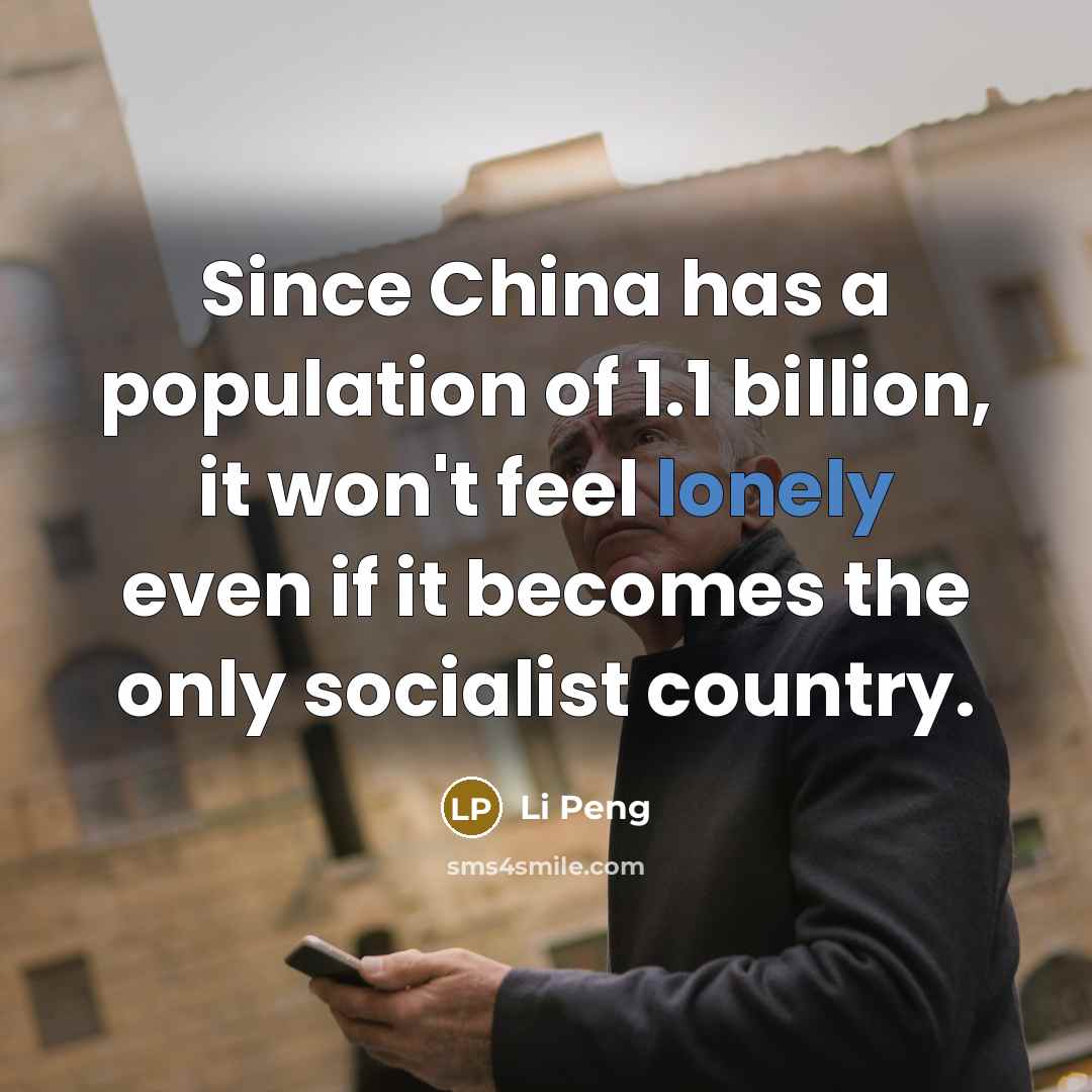 “Since China has a population of 1.1 billion, it won't…” quote by Li Peng