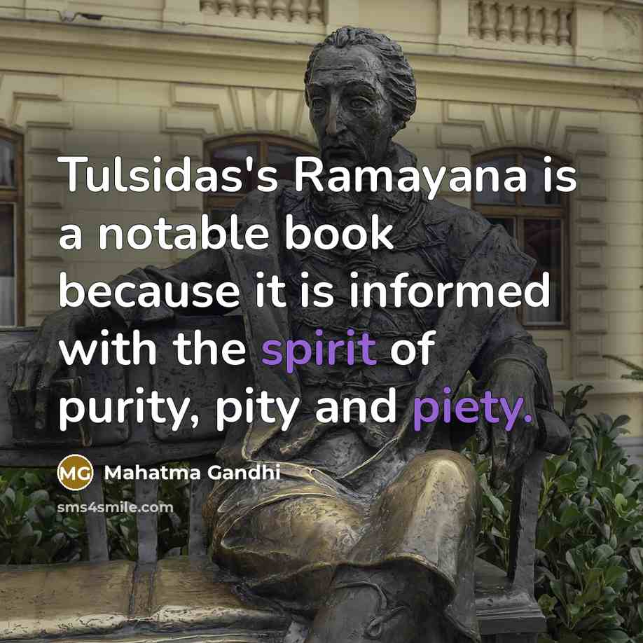 “Tulsidas's Ramayana is a notable book because it is informed…” quote by Mahatma Gandhi