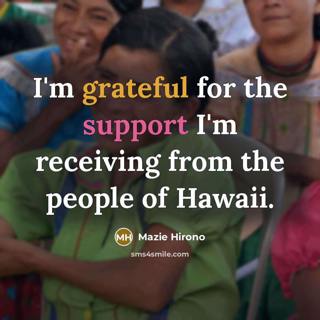 “I'm grateful for the support I'm receiving from the people…” quote by Mazie Hirono