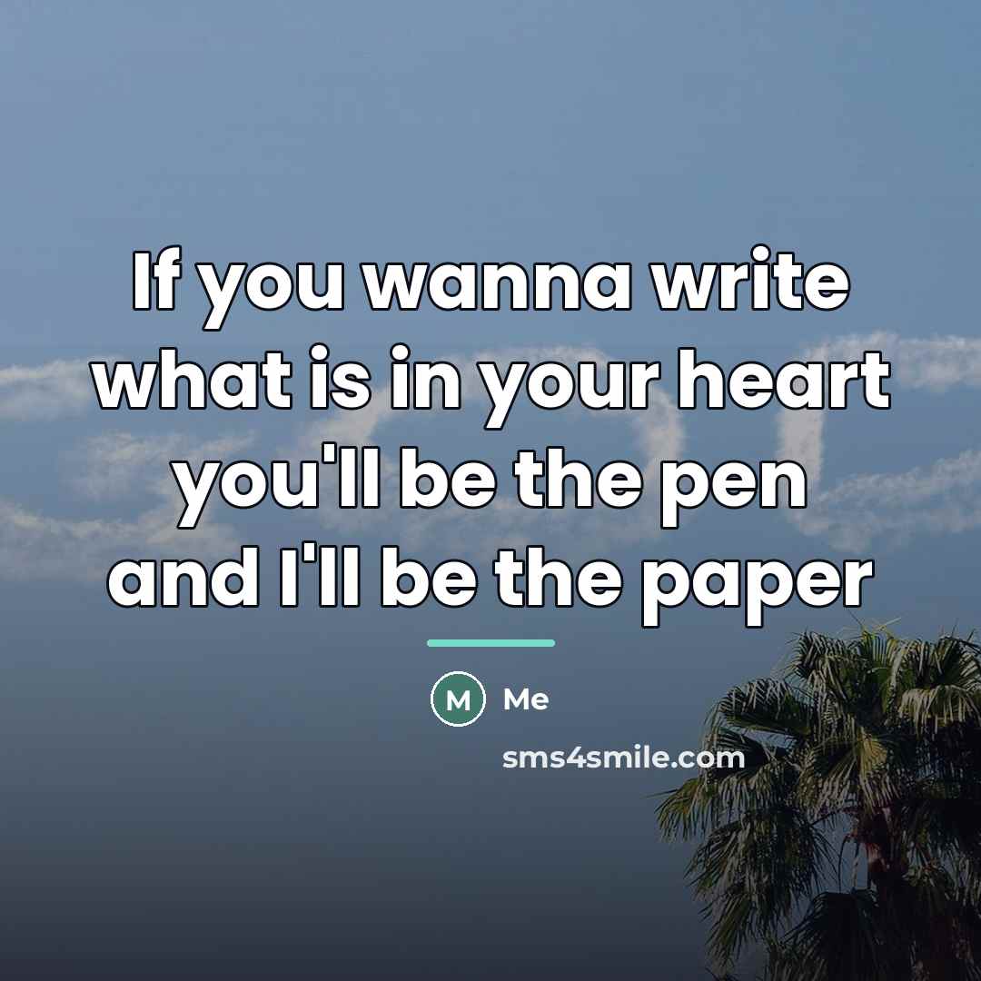 “If you wanna write what is in your heart you'll…” quote by Me