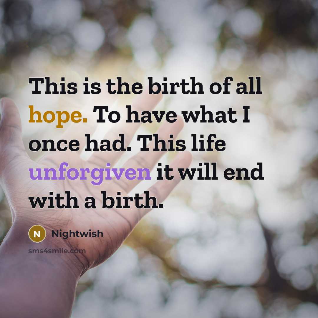 “This is the birth of all hope. To have what…” quote by Nightwish