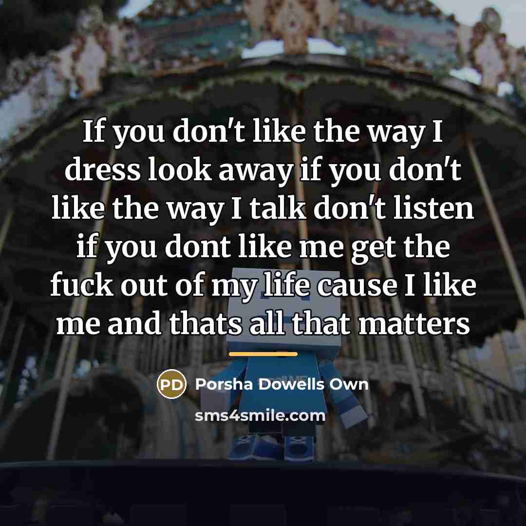 “If you don't like the way I dress look away…” quote by Porsha Dowells Own
