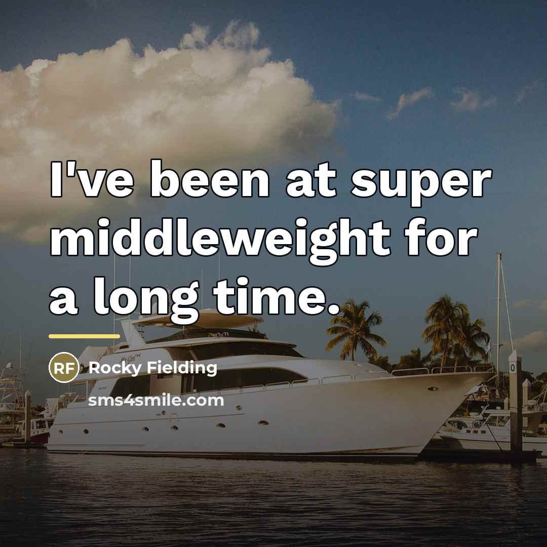 “I've been at super middleweight for a long time.…” quote by Rocky Fielding