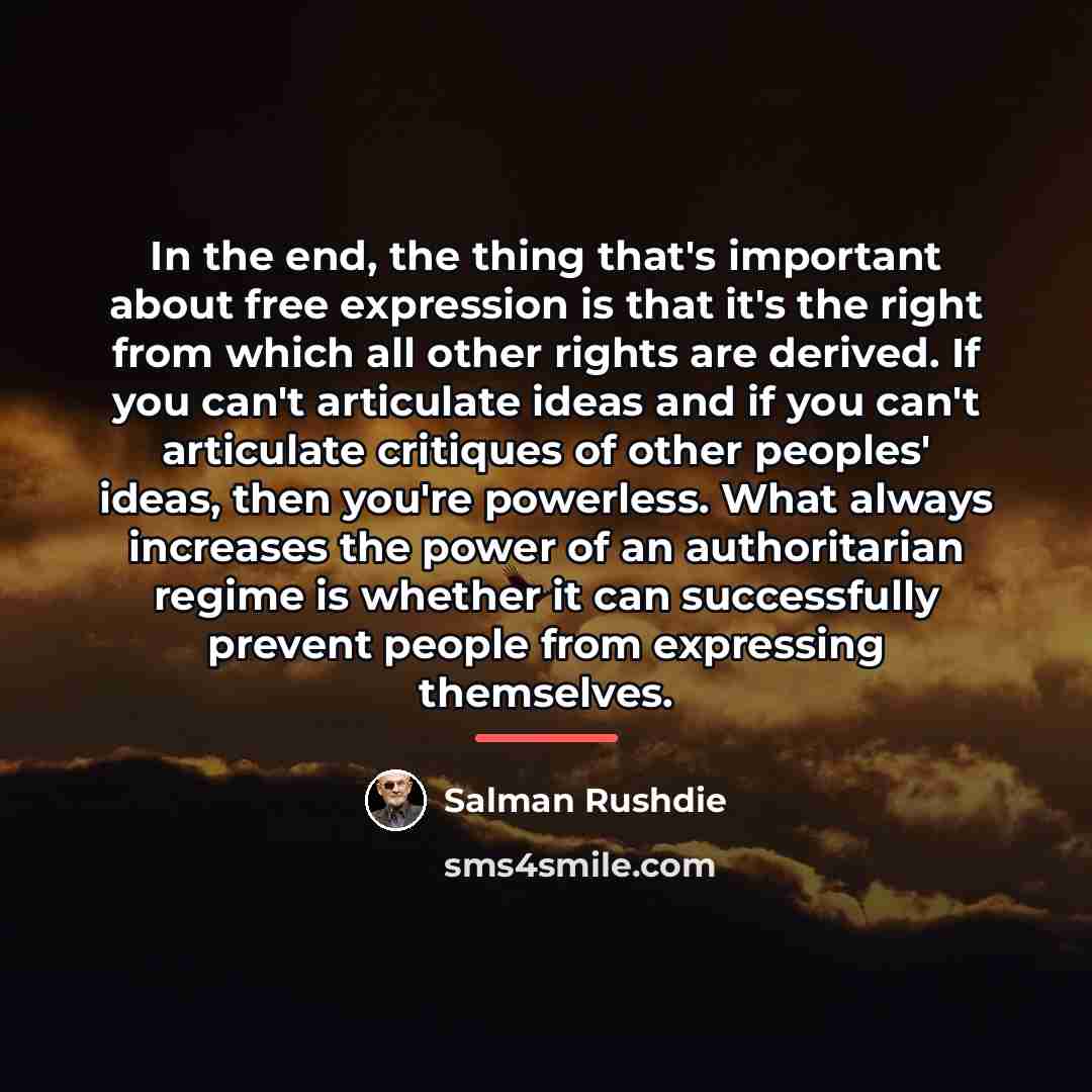 “In the end, the thing that's important about free expression…” quote by Salman Rushdie