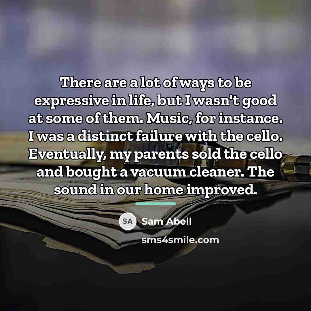 “There are a lot of ways to be expressive in…” quote by Sam Abell