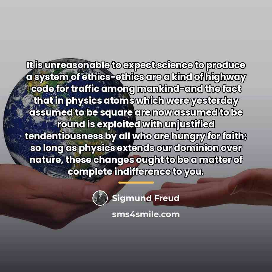 “It is unreasonable to expect science to produce a system…” quote by Sigmund Freud