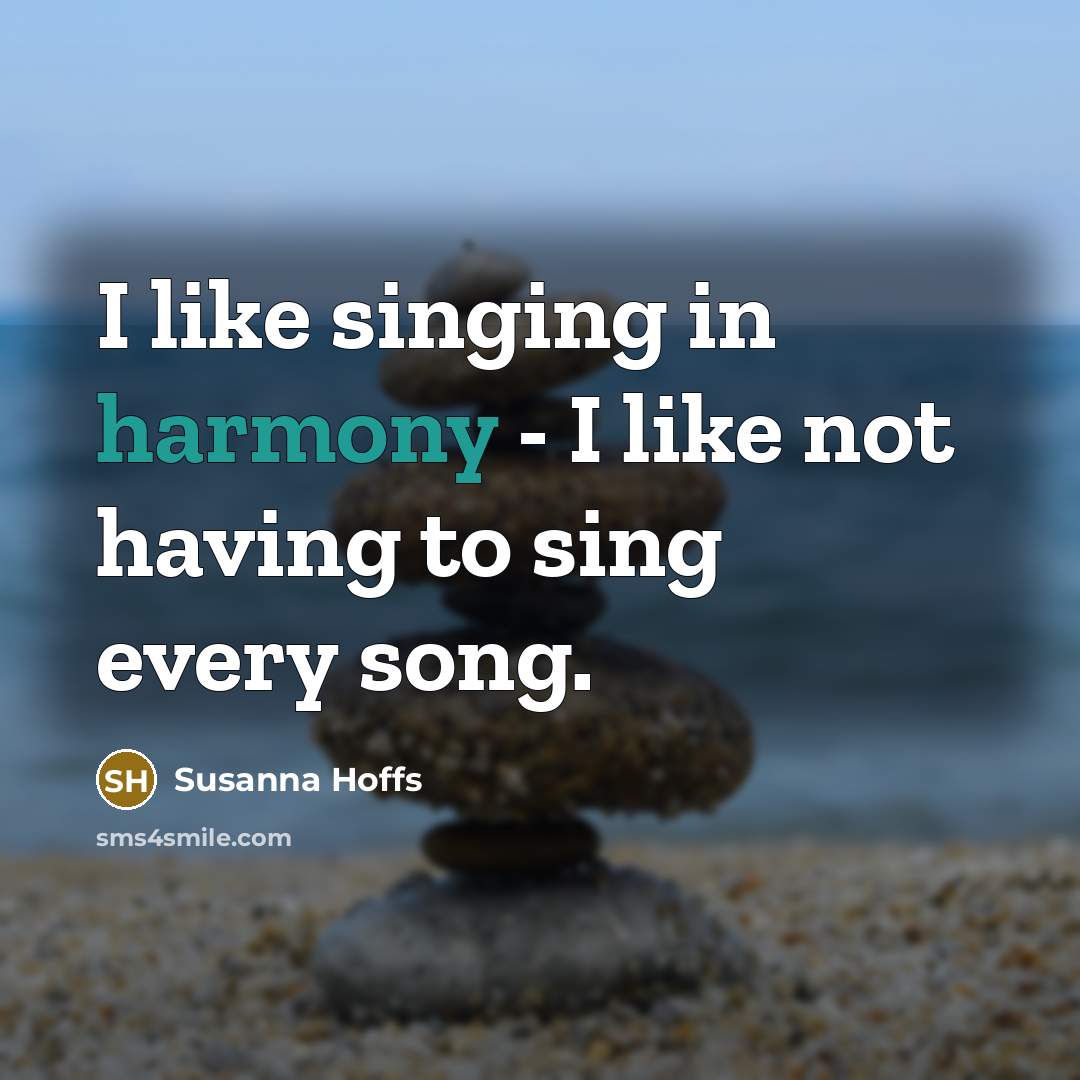 “I like singing in harmony - I like not having…” quote by Susanna Hoffs
