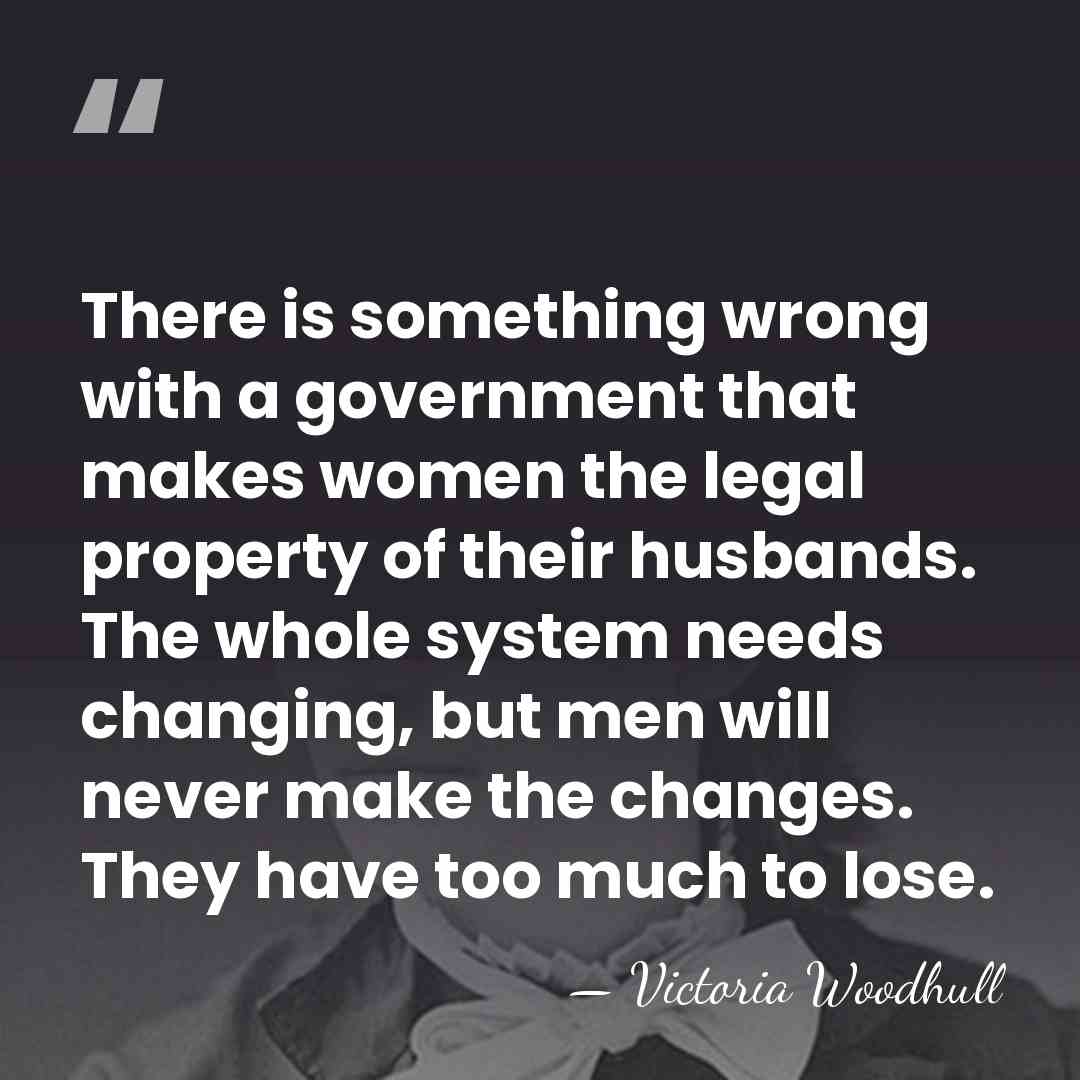 There is something wrong with a government that makes women the legal&hellip; - Victoria Woodhull