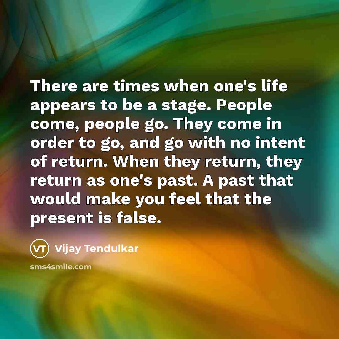 “There are times when one's life appears to be a…” quote by Vijay Tendulkar
