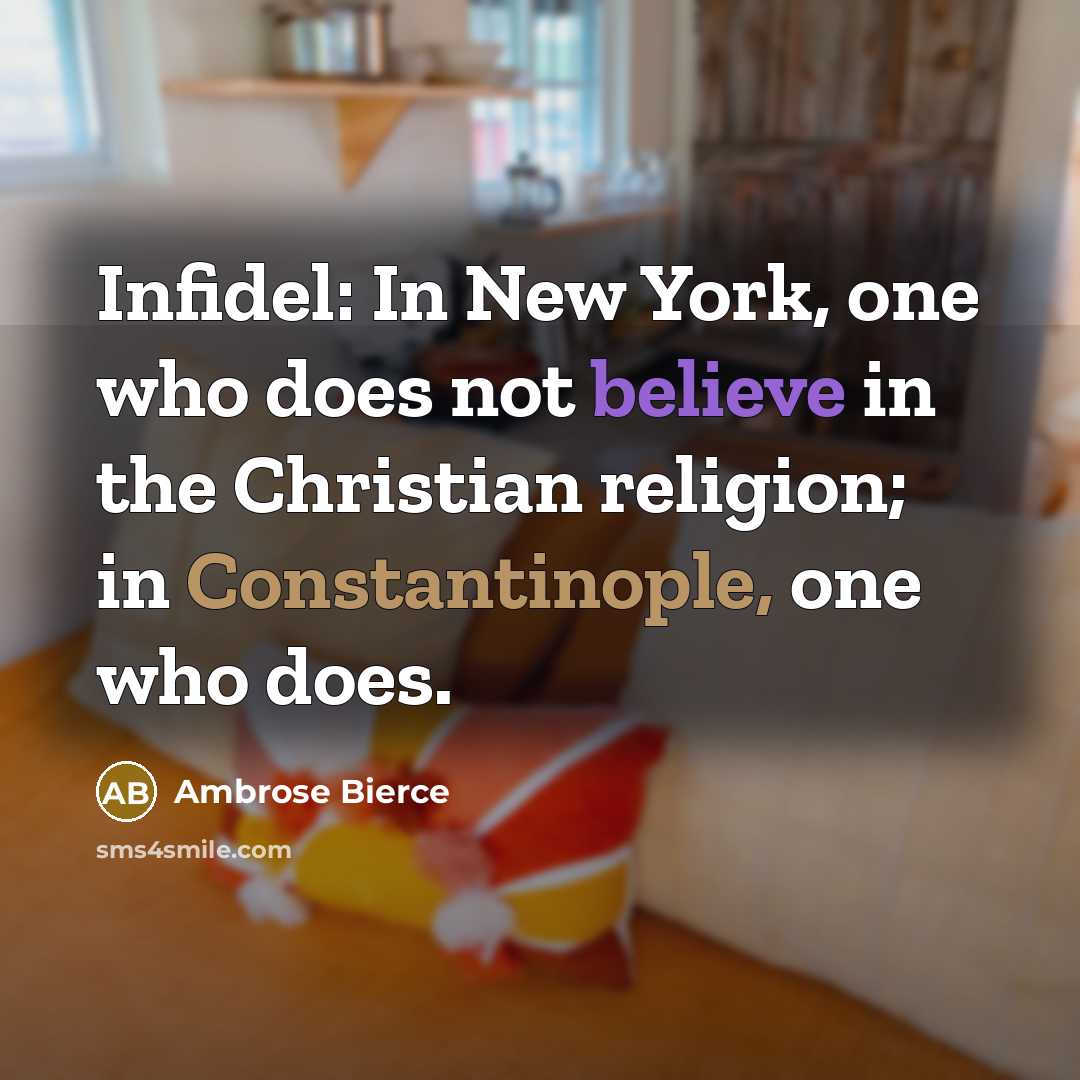 “Infidel: In New York, one who does not believe in…” quote by Ambrose Bierce
