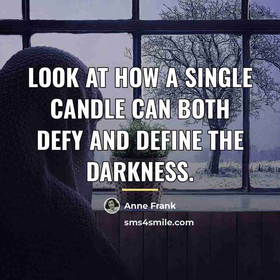 “Look at how a single candle can both defy and…” quote by Anne Frank