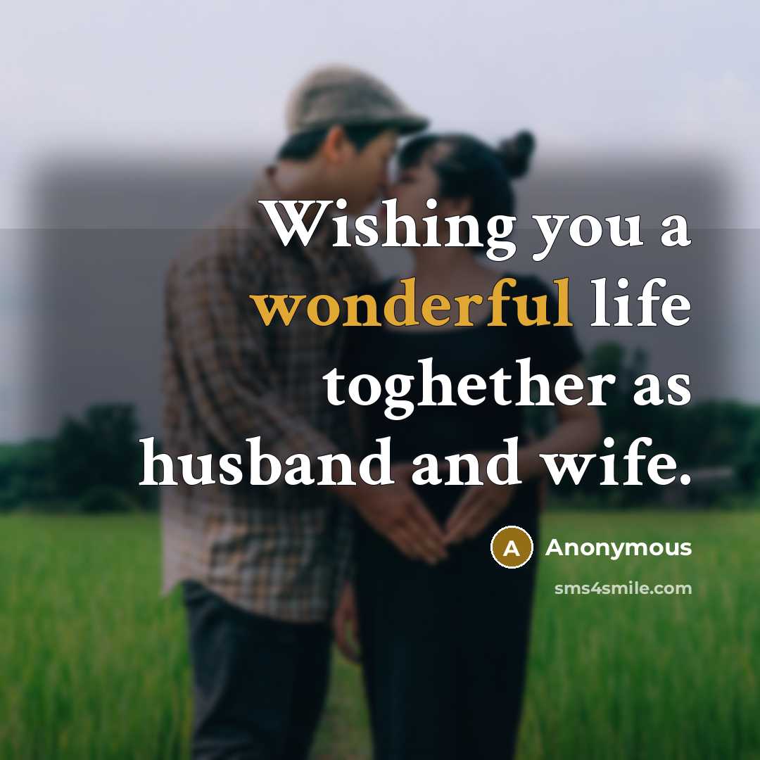 “Wishing you a wonderful life toghether as husband and wife.…” quote by Anonymous
