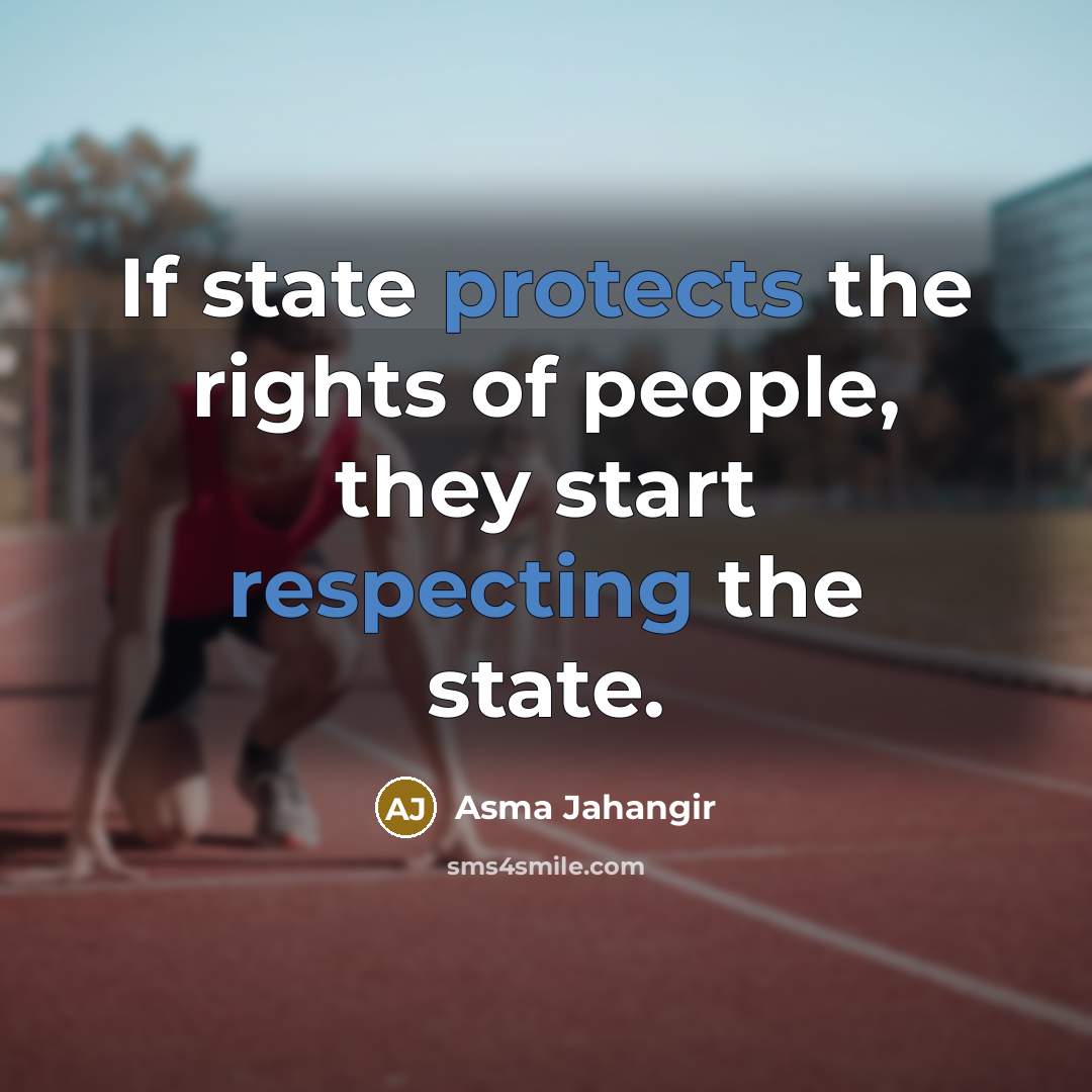 “If state protects the rights of people, they start respecting…” quote by Asma Jahangir