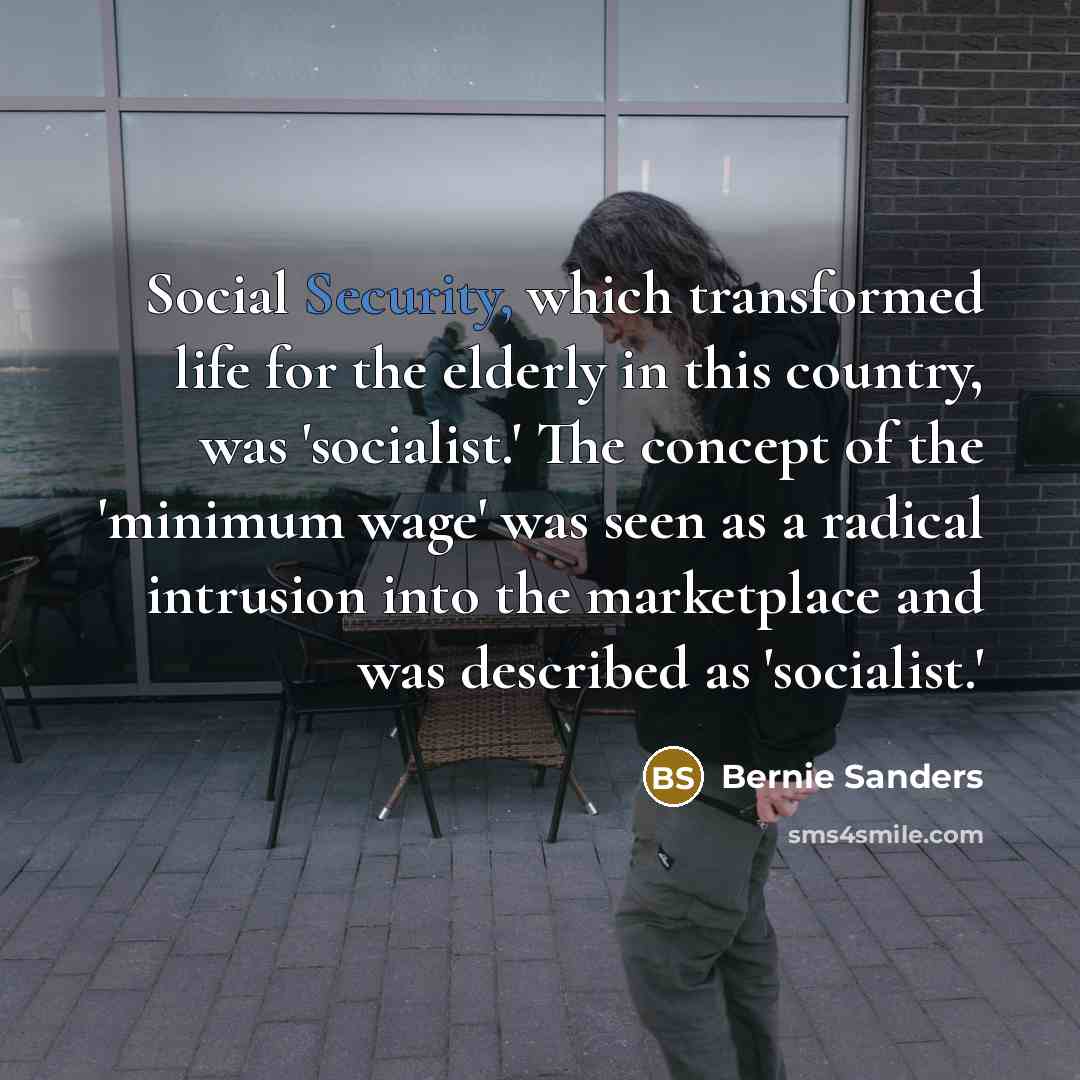 “Social Security, which transformed life for the elderly in this…” quote by Bernie Sanders