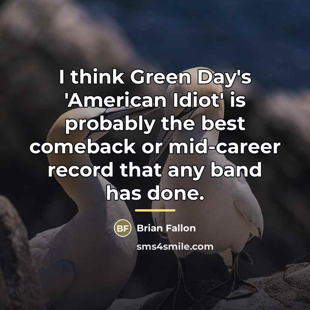 “I think Green Day's 'American Idiot' is probably the best…” quote by Brian Fallon