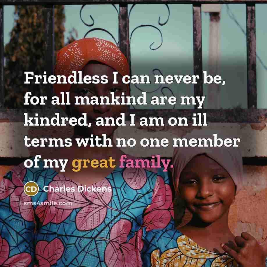 “Friendless I can never be, for all mankind are my…” quote by Charles Dickens