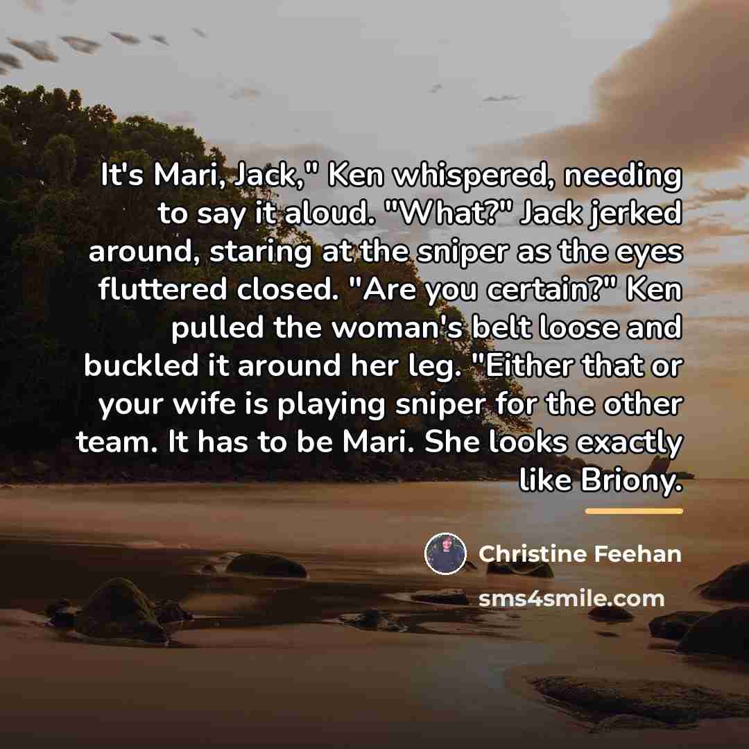 “It's Mari, Jack," Ken whispered, needing to say it aloud.…” quote by Christine Feehan