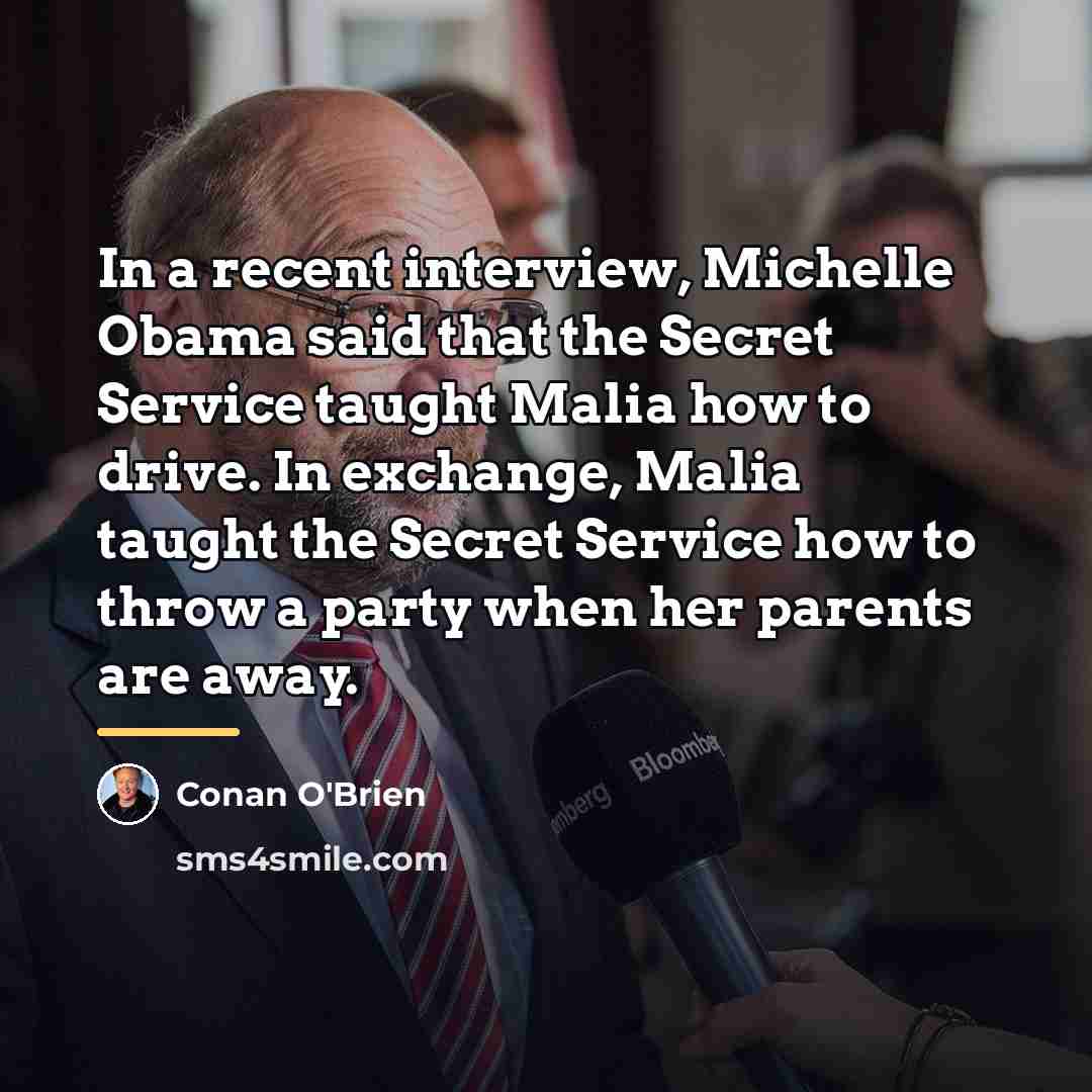 “In a recent interview, Michelle Obama said that the Secret…” quote by Conan O'Brien