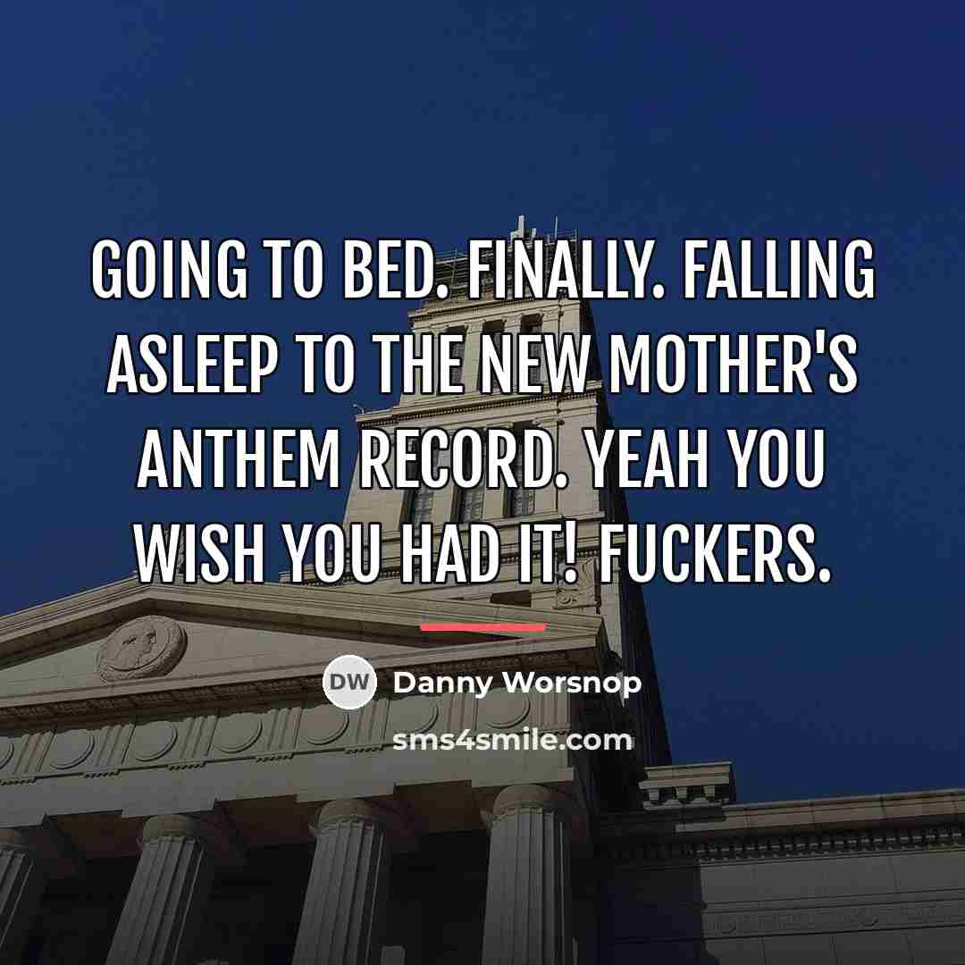 “Going to bed. Finally. Falling asleep to the new Mother's…” quote by Danny Worsnop