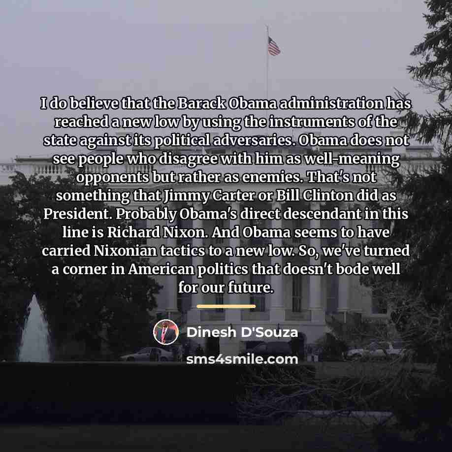 “I do believe that the Barack Obama administration has reached…” quote by Dinesh D'Souza