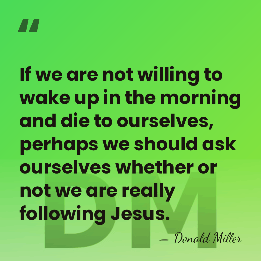 If we are not willing to wake up in the morning and&hellip; - Donald Miller