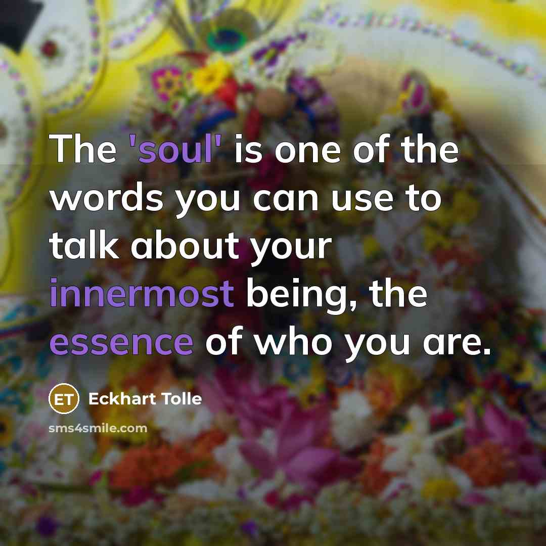 “The 'soul' is one of the words you can use…” quote by Eckhart Tolle