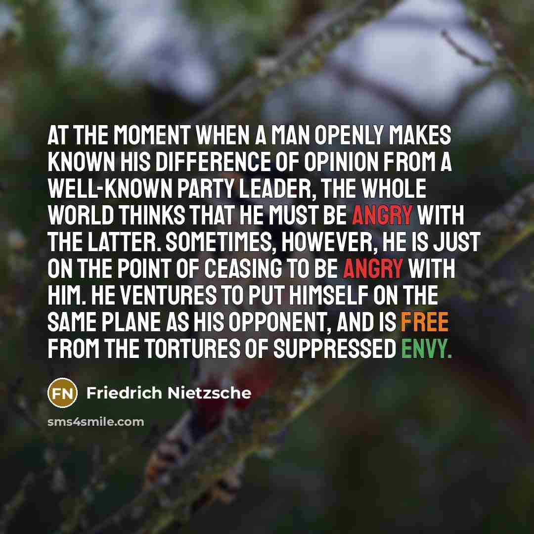 “At the moment when a man openly makes known his…” quote by Friedrich Nietzsche