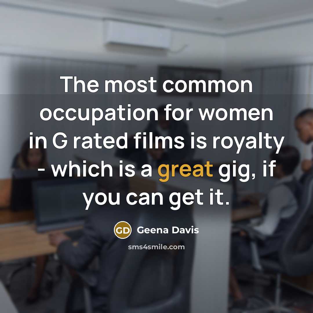 “The most common occupation for women in G rated films…” quote by Geena Davis