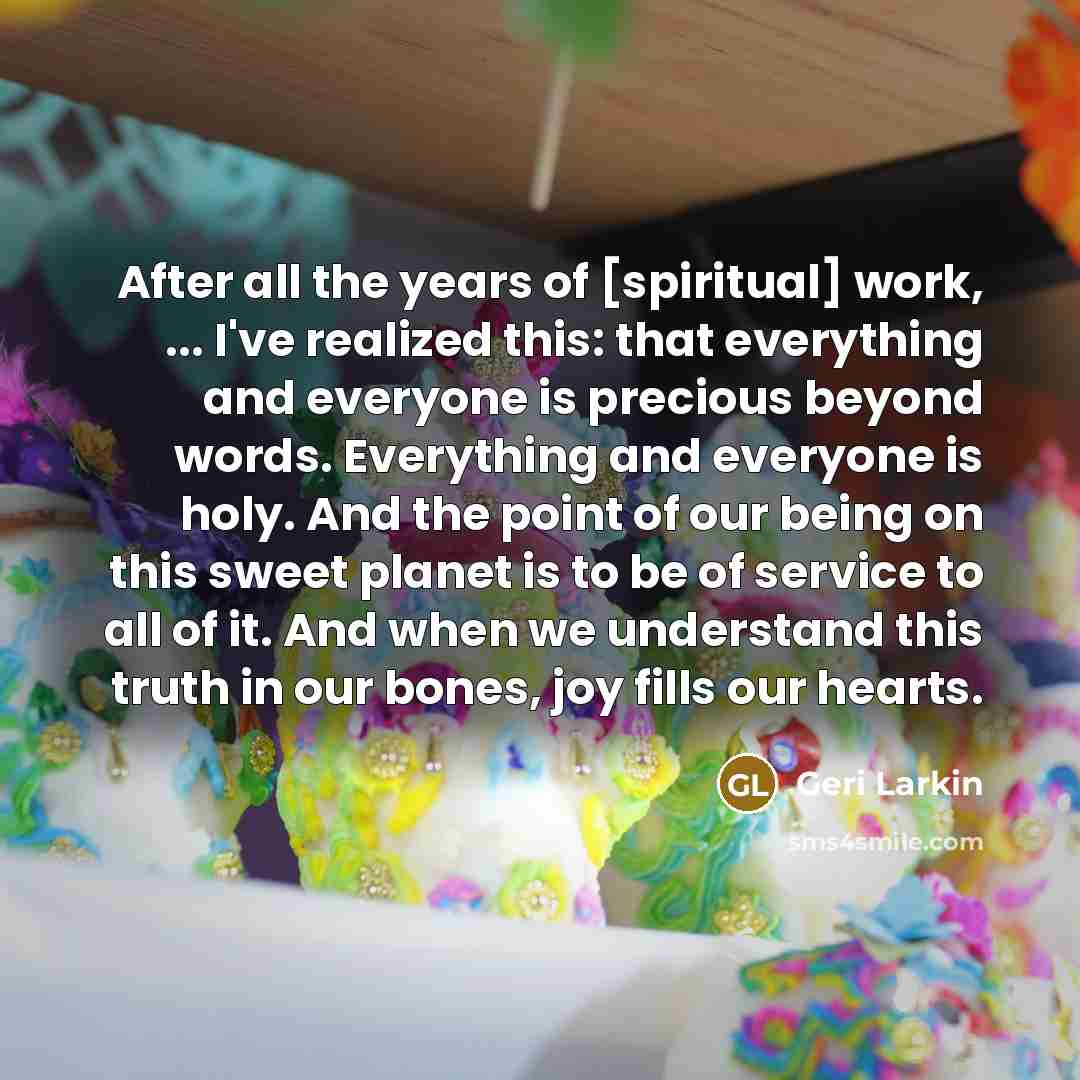 “After all the years of [spiritual] work, ... I've realized…” quote by Geri Larkin