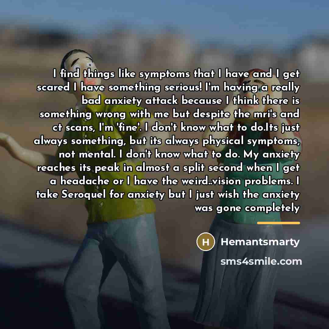 “I find things like symptoms that I have and I…” quote by Hemantsmarty