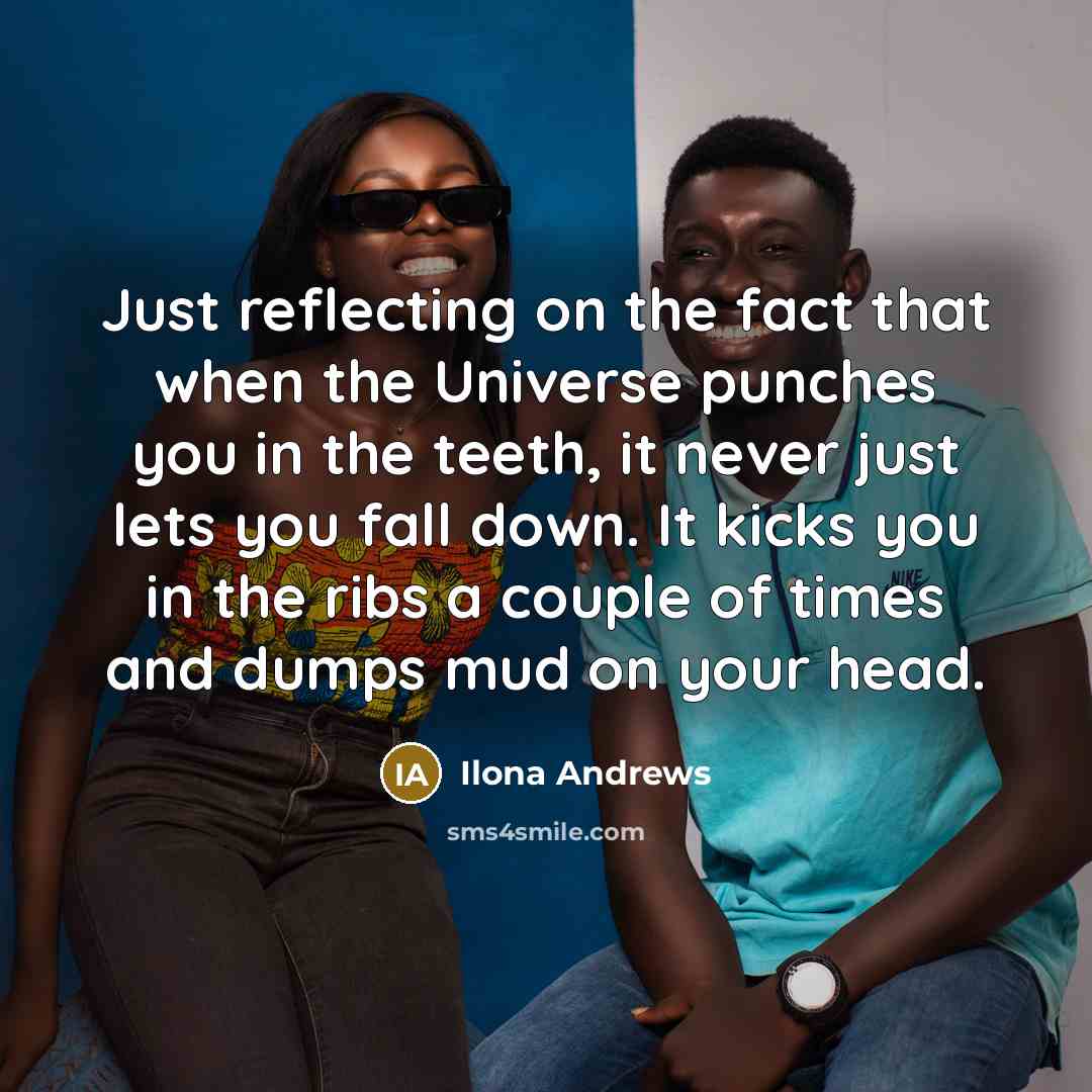 “Just reflecting on the fact that when the Universe punches…” quote by Ilona Andrews
