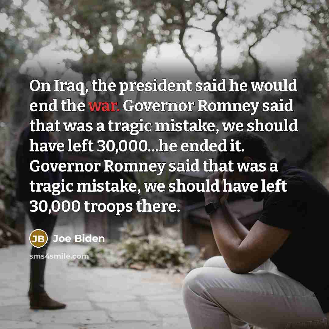 “On Iraq, the president said he would end the war.…” quote by Joe Biden