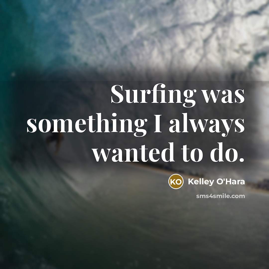 “Surfing was something I always wanted to do.…” quote by Kelley O'Hara