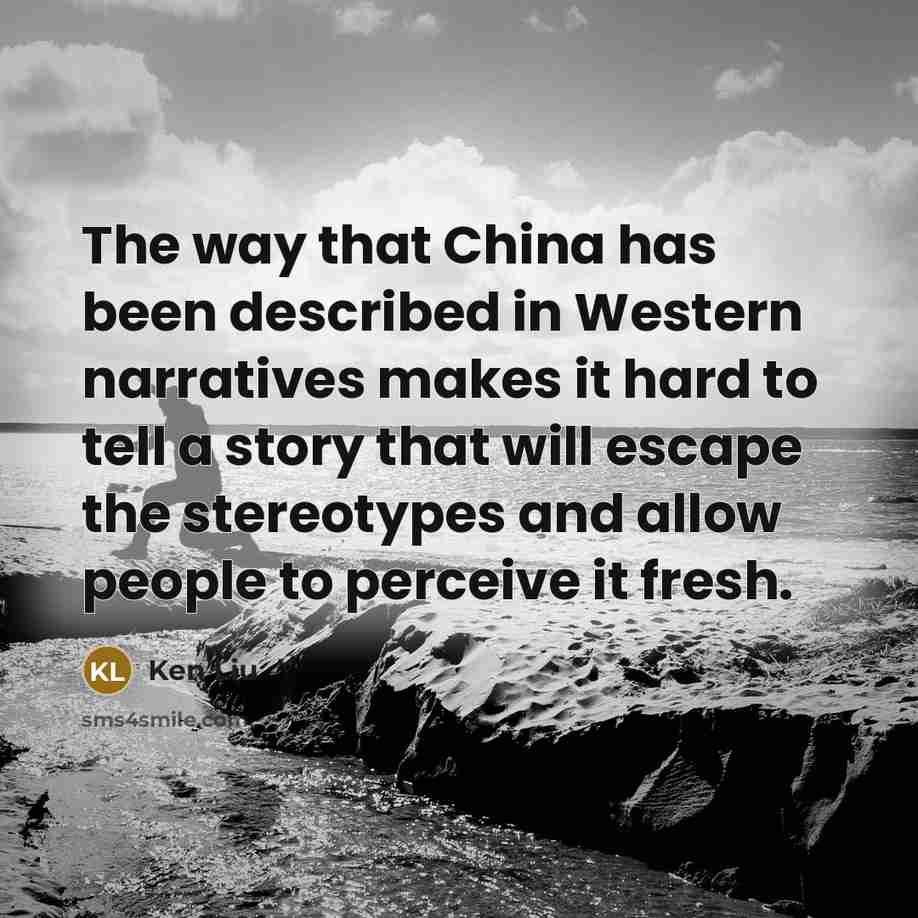“The way that China has been described in Western narratives…” quote by Ken Liu