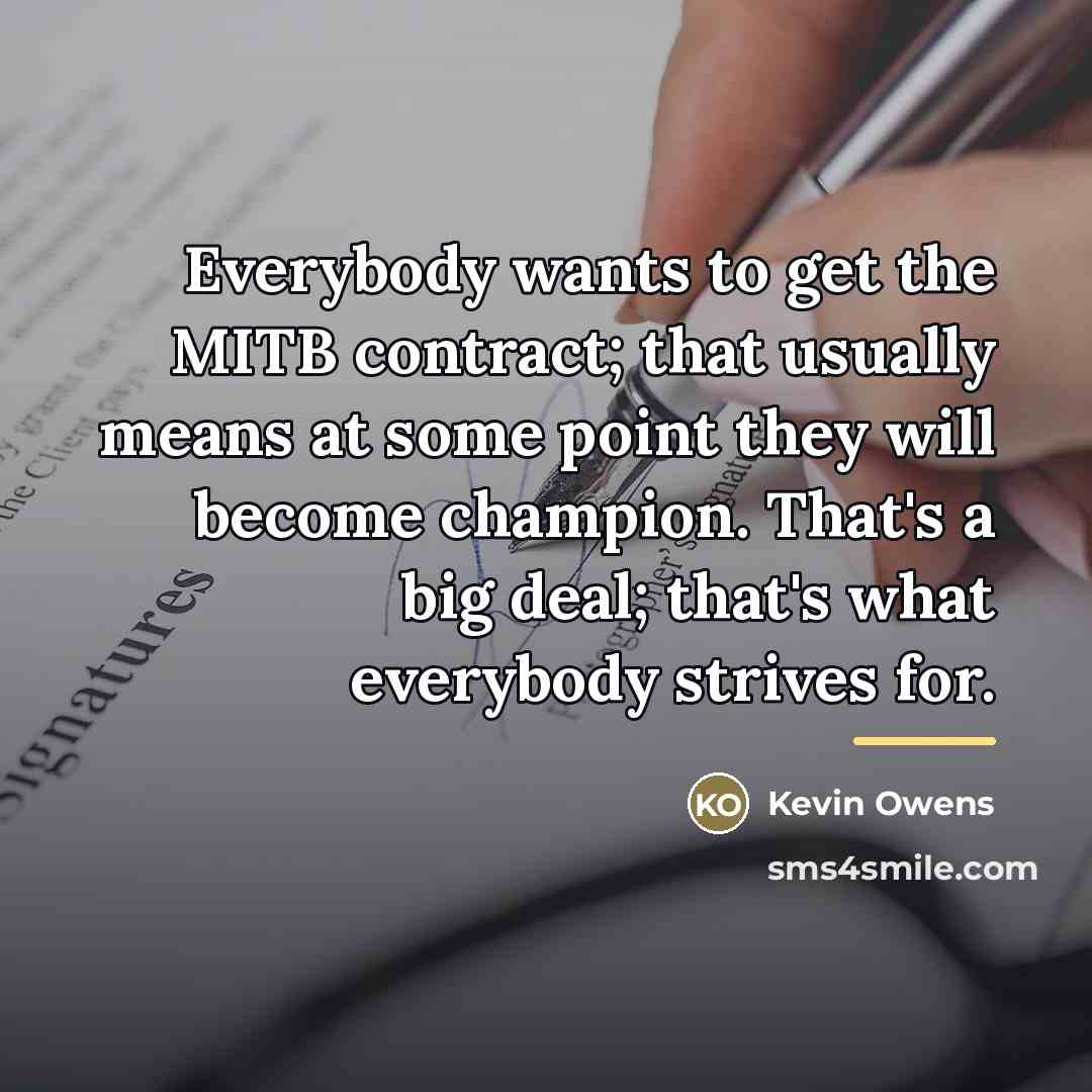 “Everybody wants to get the MITB contract; that usually means…” quote by Kevin Owens