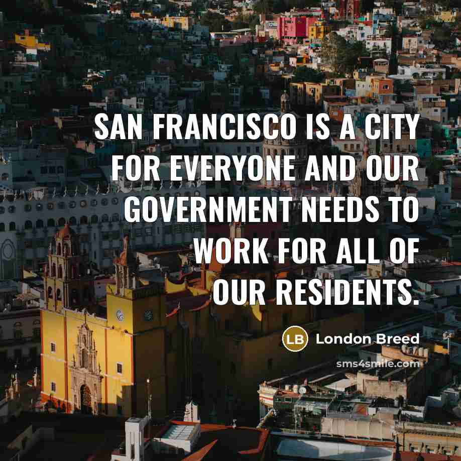 “San Francisco is a City for everyone and our government…” quote by London Breed