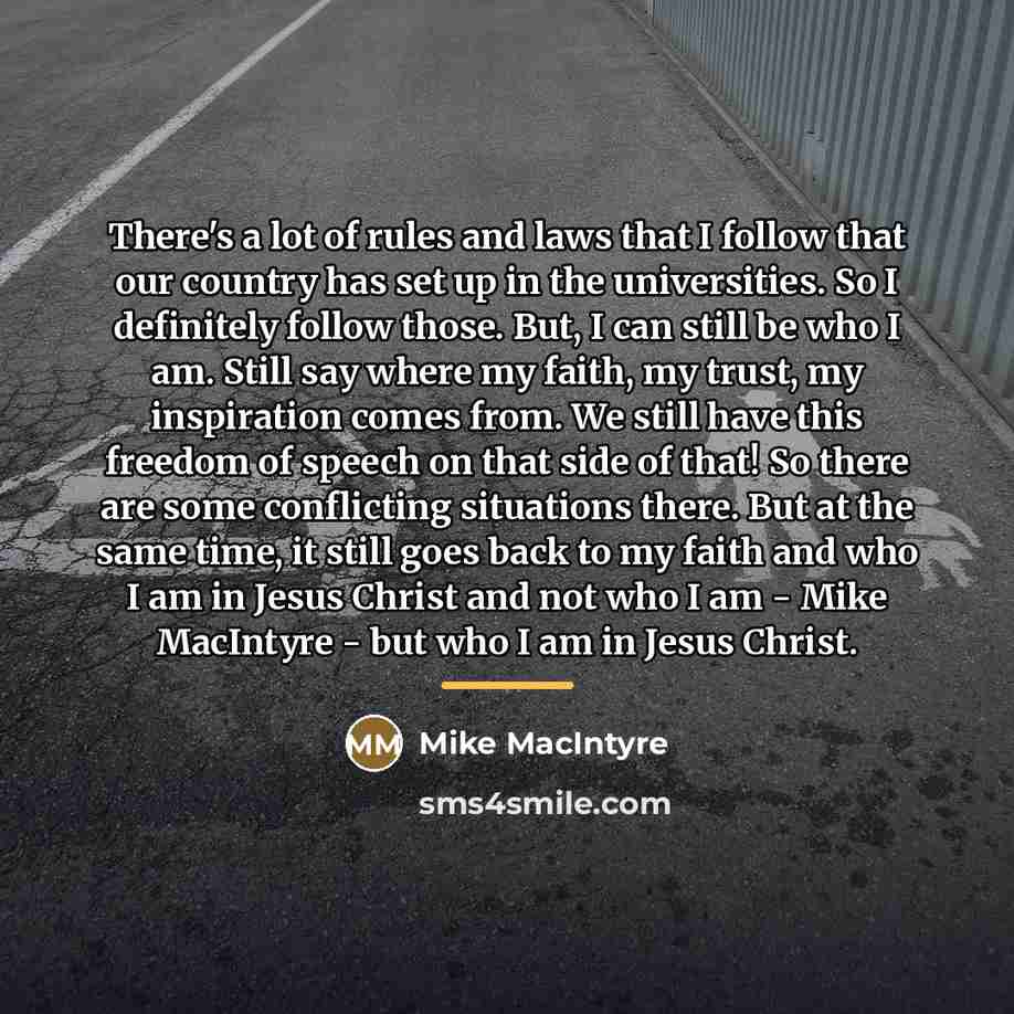 “There's a lot of rules and laws that I follow…” quote by Mike MacIntyre