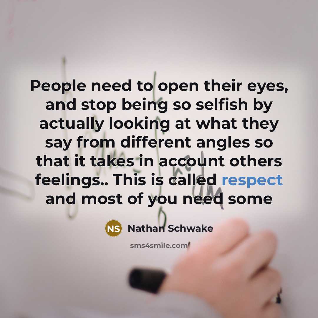 “People need to open their eyes, and stop being so…” quote by Nathan Schwake