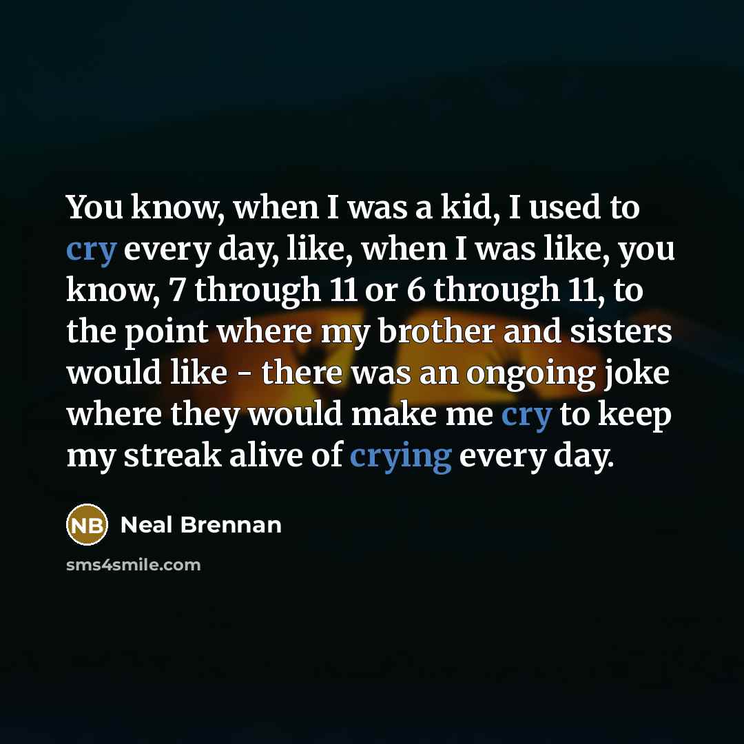 “You know, when I was a kid, I used to…” quote by Neal Brennan