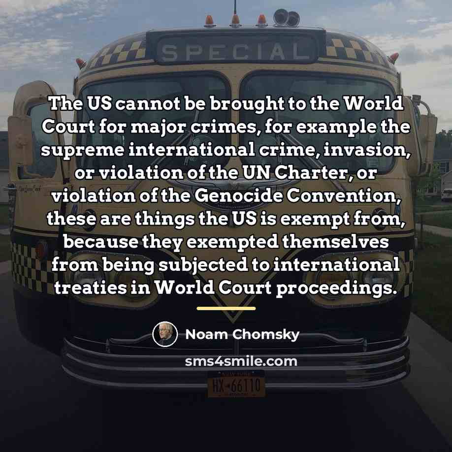 “The US cannot be brought to the World Court for…” quote by Noam Chomsky
